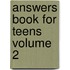 Answers Book for Teens Volume 2