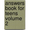 Answers Book for Teens Volume 2 door Ken Ham