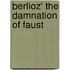 Berlioz' the Damnation of Faust