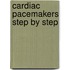 Cardiac Pacemakers Step by Step