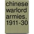 Chinese Warlord Armies, 1911-30