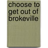 Choose to Get Out of Brokeville door Misty D. Rains
