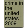 Crime in the United States 2009 door Bernan Press