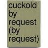 Cuckold by Request (By Request) door Isabelle Drake