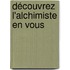 Découvrez L'Alchimiste en Vous