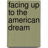 Facing Up to the American Dream door Jennifer L.L. Hochschild
