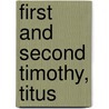 First and Second Timothy, Titus by George T. Montague