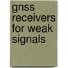 Gnss Receivers for Weak Signals door Nesreen I. Ziedan