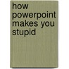 How Powerpoint Makes You Stupid door Franck Frommer