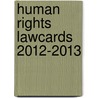 Human Rights Lawcards 2012-2013 door Routledge