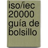 Iso/iec 20000 Guía De Bolsillo door Marianne Nugteren