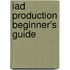 Iad Production Beginner's Guide