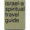 Israel-A Spiritual Travel Guide door Rabbi Lawrence A. Hoffman