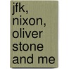 Jfk, Nixon, Oliver Stone and Me door Eric Hamburg