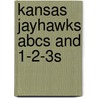Kansas Jayhawks Abcs and 1-2-3S door Ascend Books