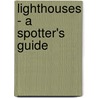 Lighthouses - a Spotter's Guide door Michael Rhein