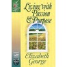 Living with Passion and Purpose by Elisabeth George