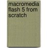 Macromedia Flash 5 from Scratch door Cheryl Brumbaugh-Duncan