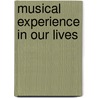 Musical Experience in Our Lives door Kerchner/Abril (Eds)