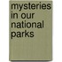 Mysteries in Our National Parks