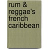 Rum & Reggae's French Caribbean door Jonathan Runge