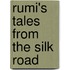 Rumi's Tales from the Silk Road