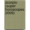 Scorpio (Super Horoscopes 2009) door Margarete Beim