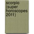 Scorpio (Super Horoscopes 2011)
