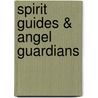 Spirit Guides & Angel Guardians by Richard Webster