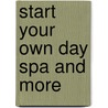 Start Your Own Day Spa and More door Entrepreneur Press