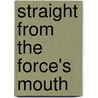 Straight from the Force's Mouth door David Prowse