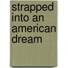 Strapped Into an American Dream door Glenn Maynard