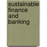 Sustainable Finance and Banking door Marcel Jeucken