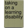 Taking on a Learning Disability door Erin McCloskey
