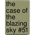 The Case of the Blazing Sky #51