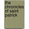 The Chronicles of Saint Patrick door John Clark