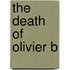 The Death of Olivier B