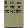 The Faces of Bigfoot Collection door Lisa A. Shiel