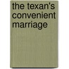 The Texan's Convenient Marriage door Peggy Moreland