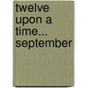 Twelve Upon a Time... September door Edward Galluzzi