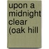 Upon a Midnight Clear (Oak Hill