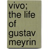 Vivo; the Life of Gustav Meyrin door Mike Mitchell