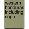 Western Honduras Including Copn door Frommer'S. Shortcuts