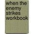 When the Enemy Strikes Workbook