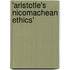 'Aristotle's Nicomachean Ethics'