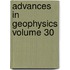 Advances in Geophysics Volume 30