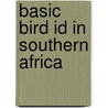 Basic Bird Id in Southern Africa door Peter Ginn