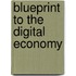 Blueprint to the Digital Economy