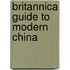 Britannica Guide to Modern China