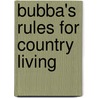 Bubba's Rules for Country Living door Joe Miller